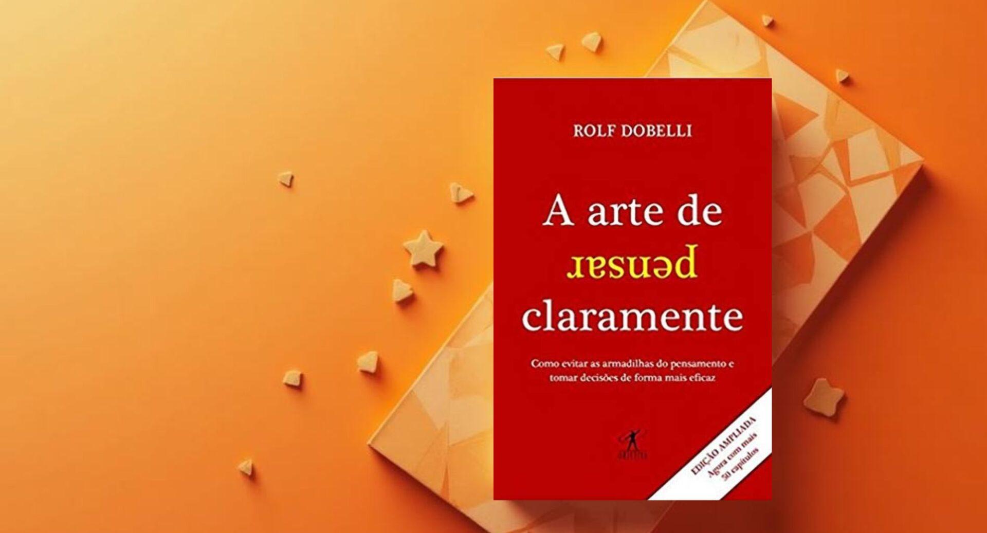 Por que tomamos decisões ruins sem perceber? Este livro revela o que está sabotando seu pensamento