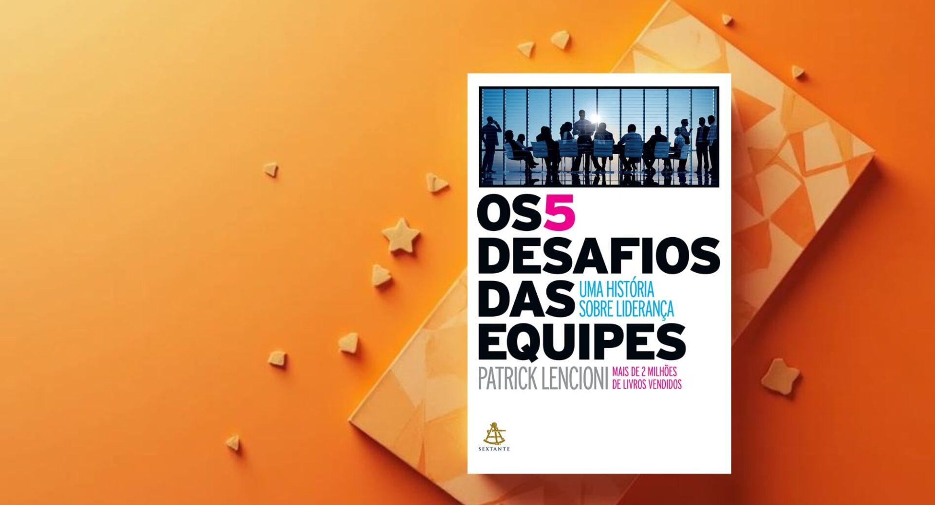 Este livro explica por que equipes fracassam menos por falta de talento e mais por problemas invisíveis