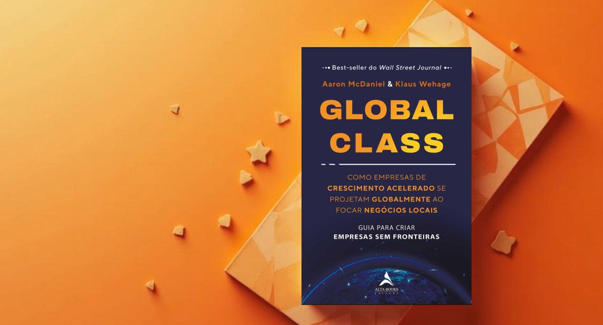 Sua empresa pode nascer local e competir globalmente (e este livro explica como)