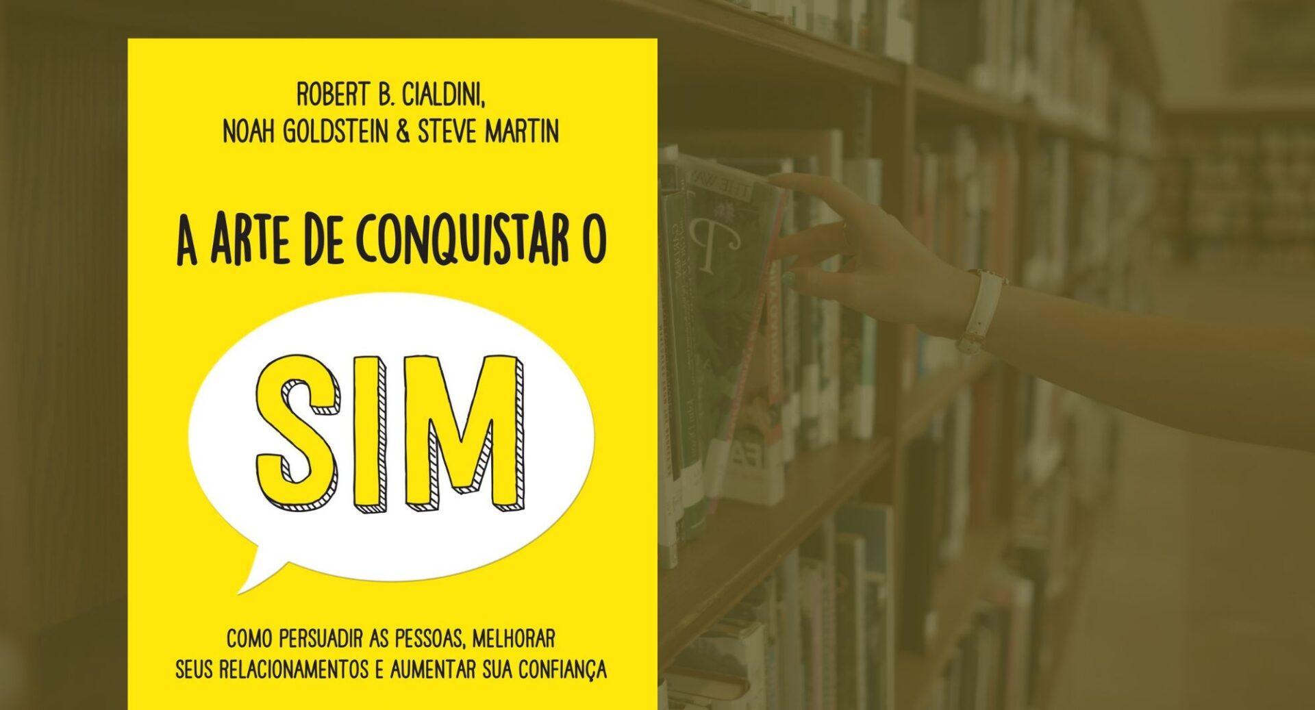 Persuadir não é pressionar. Este livro mostra como conquistar o “sim” naturalmente