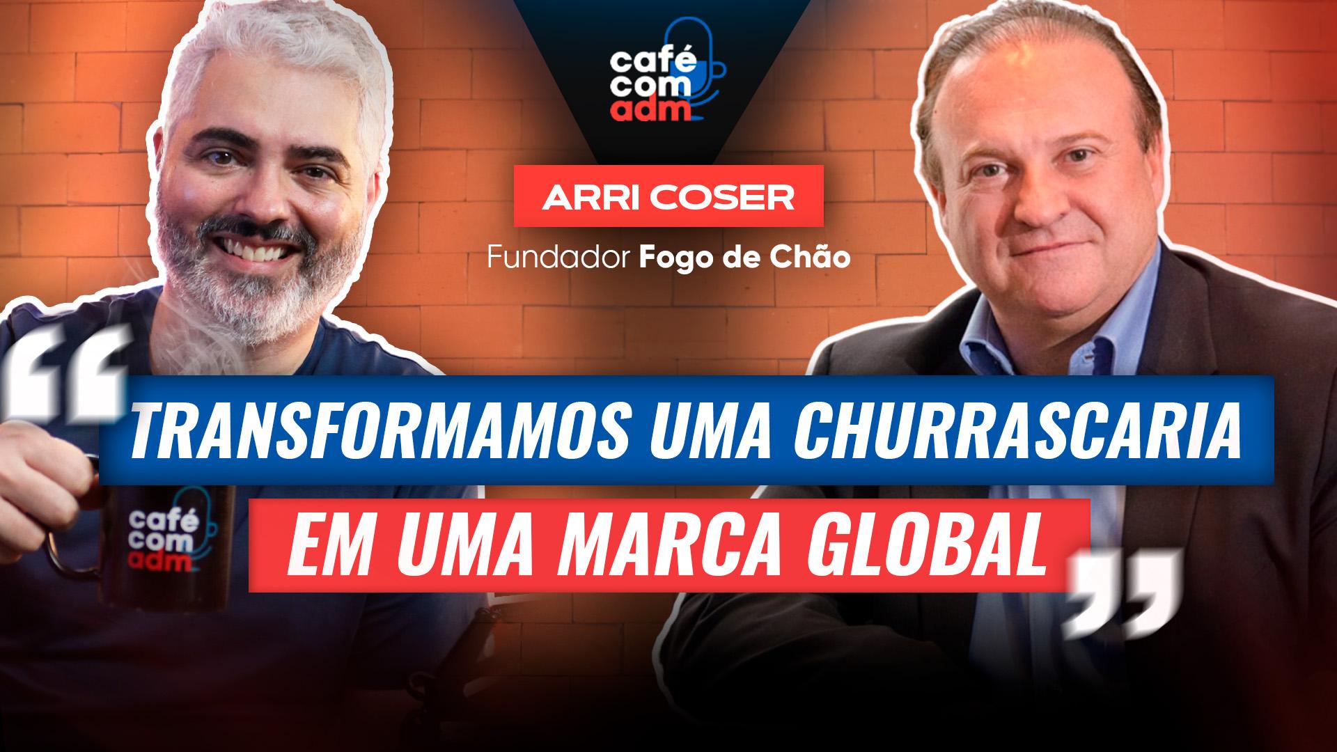 O fundador da Fogo de Chão revela o que realmente faz uma rede crescer | Café com ADM #506