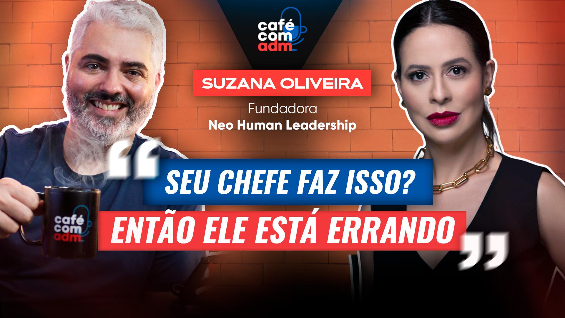 A liderança humanizada virou uma encenação corporativa? | Café com ADM #507